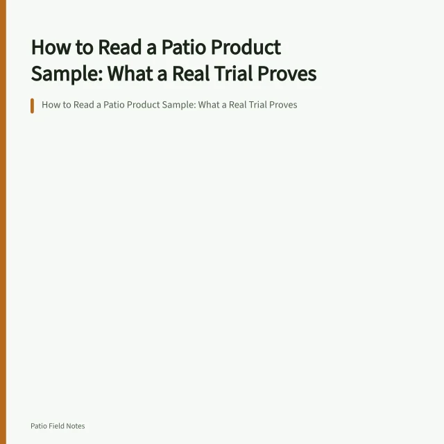 How to Read a Patio Product Sample: What a Real Trial Proves. How to Read a Patio Product Sample: What a Real Trial Proves