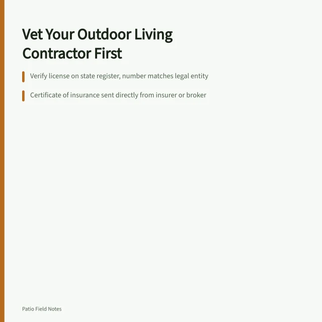Checklist for verifying an outdoor living contractor's license and insurance. Checking an outdoor living contractor's license comes before anything else