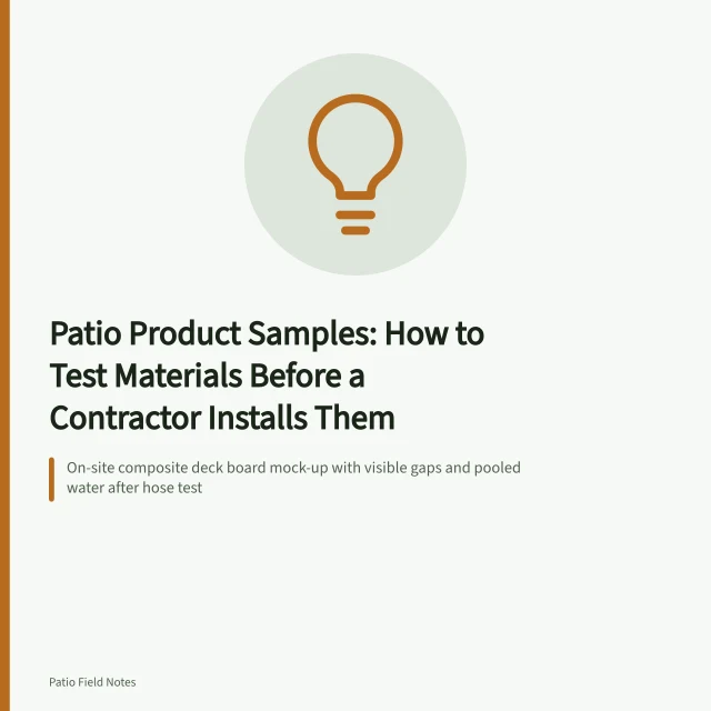 On-site composite deck board mock-up with visible gaps and pooled water after hose test. Patio Product Samples: How to Test Materials Before a Contractor Installs Them
