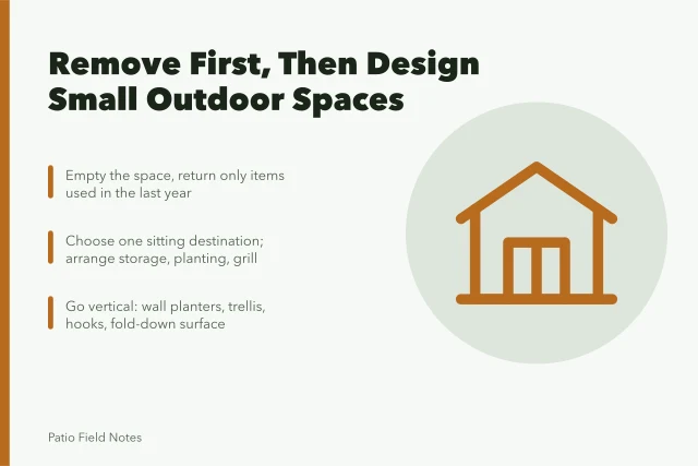 Small outdoor space makeover: remove clutter, one destination, vertical storage. Remaking a narrow outdoor space starts by removing things, not adding them
